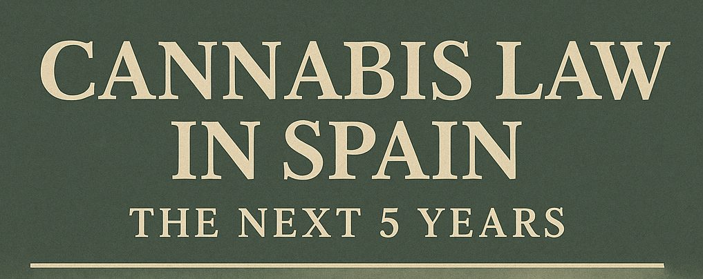 Lee más sobre el artículo Cannabis in Spain for the next 5 years